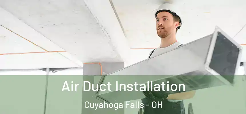 Air Duct Installation Cuyahoga Falls - OH