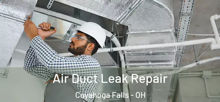  Air Duct Leak Repair Cuyahoga Falls - OH
