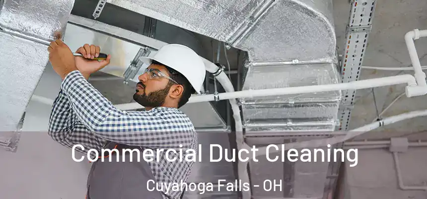 Commercial Duct Cleaning Cuyahoga Falls - OH
