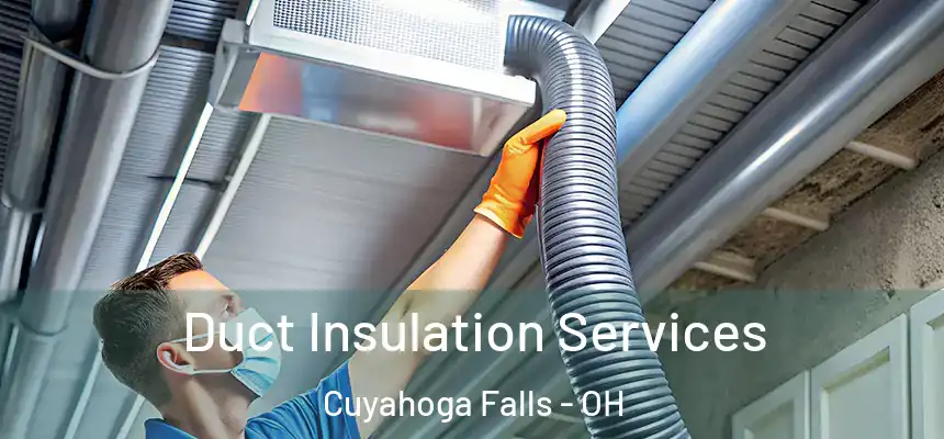Duct Insulation Services Cuyahoga Falls - OH
