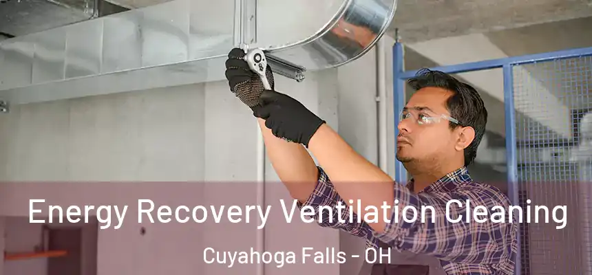 Energy Recovery Ventilation Cleaning Cuyahoga Falls - OH