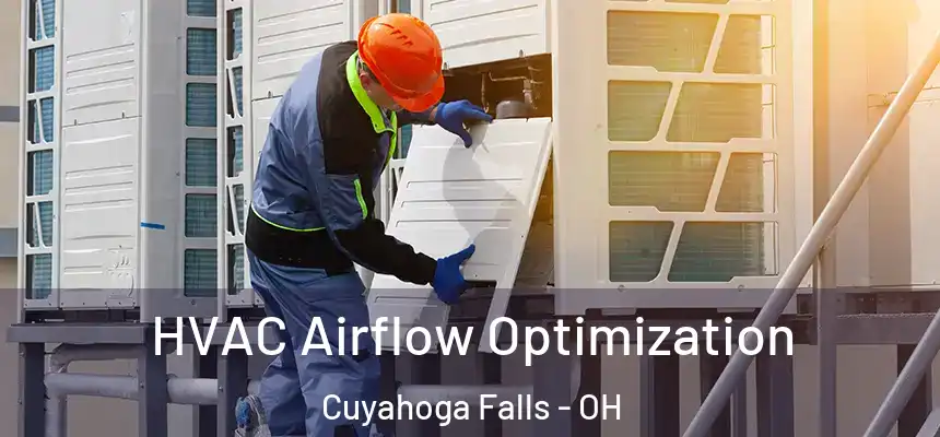  HVAC Airflow Optimization Cuyahoga Falls - OH
