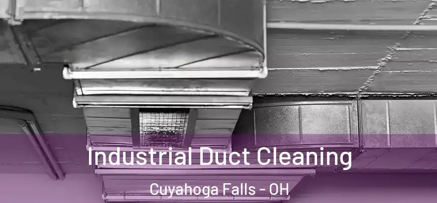 Industrial Duct Cleaning Cuyahoga Falls - OH