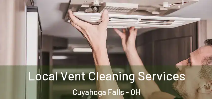 Local Vent Cleaning Services Cuyahoga Falls - OH