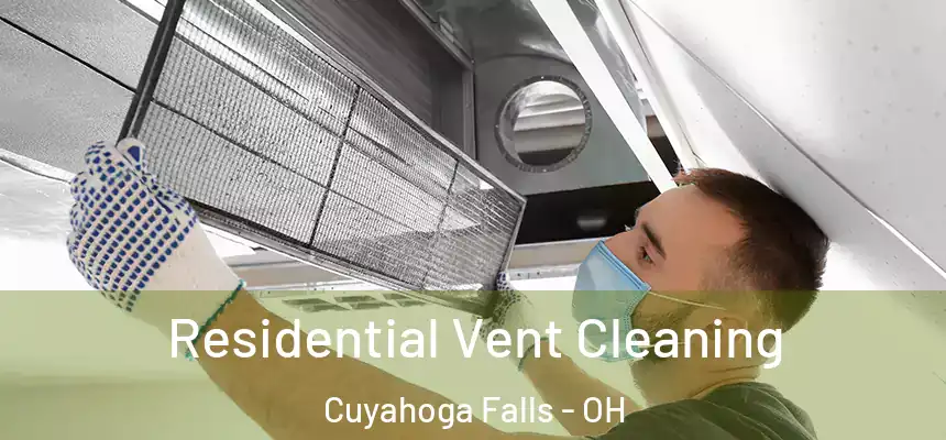 Residential Vent Cleaning Cuyahoga Falls - OH