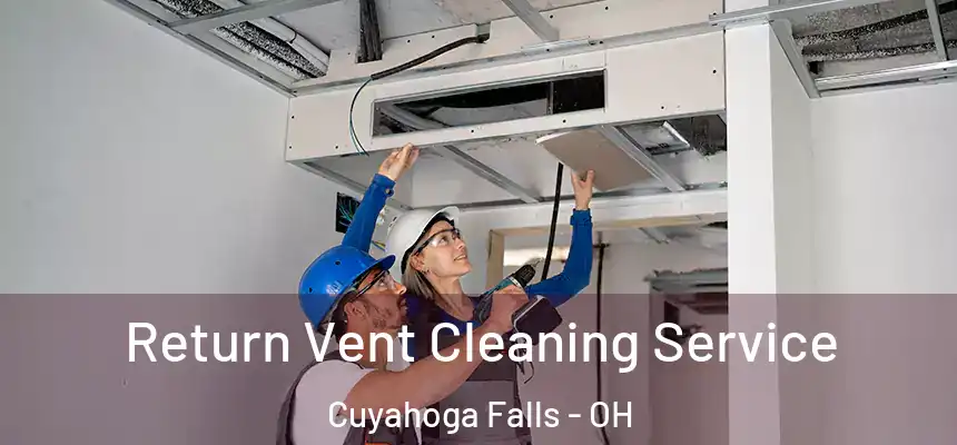 Return Vent Cleaning Service Cuyahoga Falls - OH